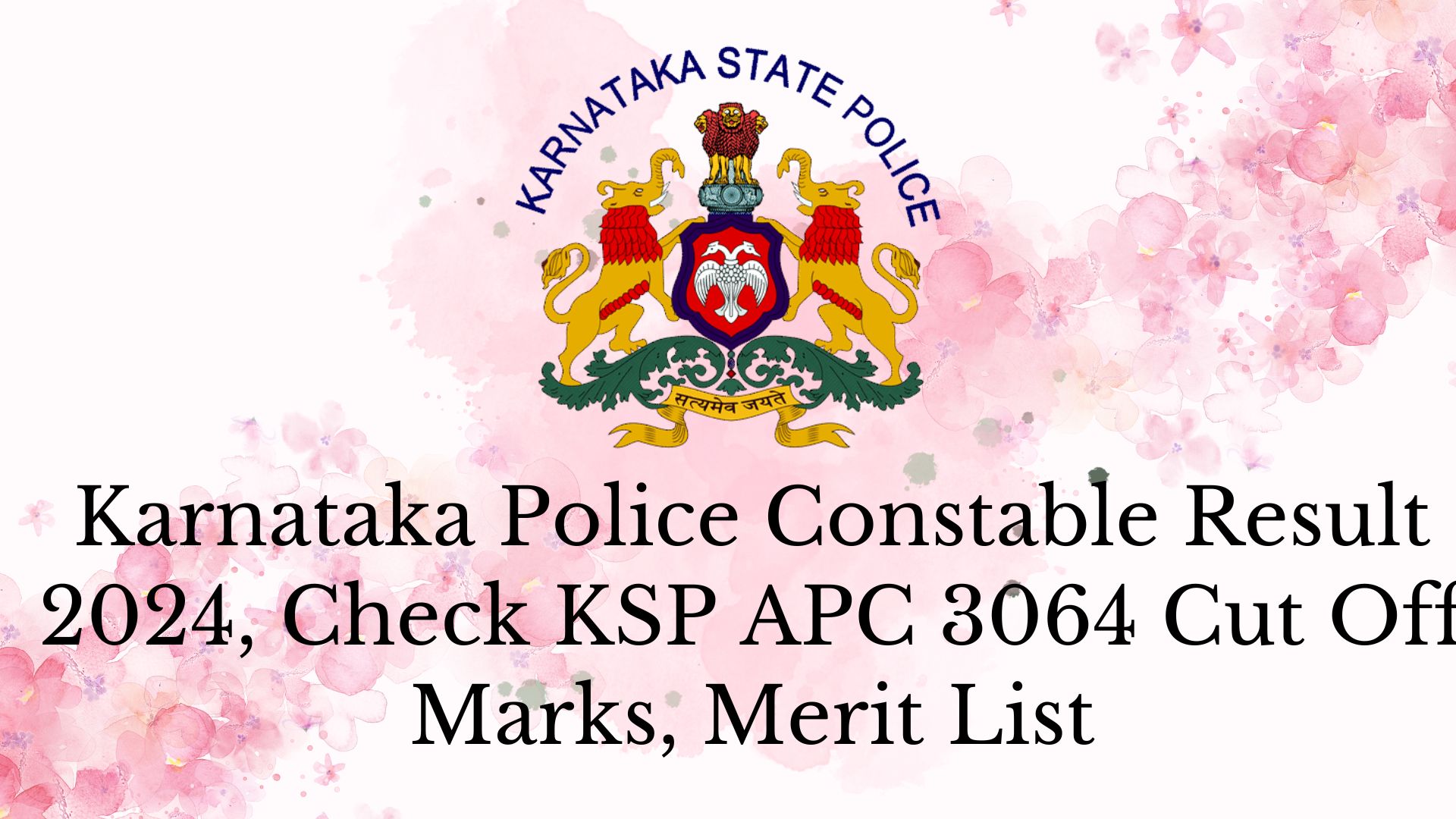 Karnataka Police Constable Result 2024, Check KSP APC 3064 Cut Off Marks, Merit List