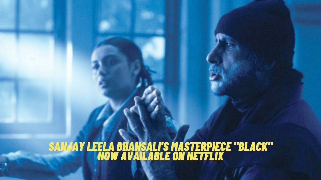 Sanjay Leela Bhansali's Masterpiece "Black" Now Available on Netflix
