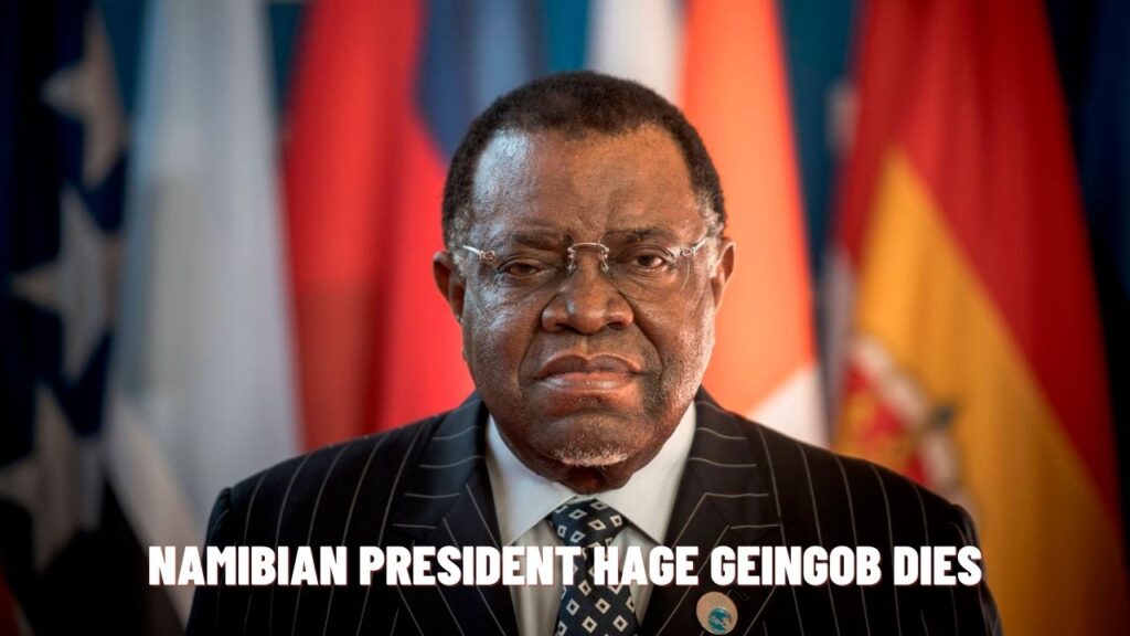 Namibian President Hage Geingob Dies